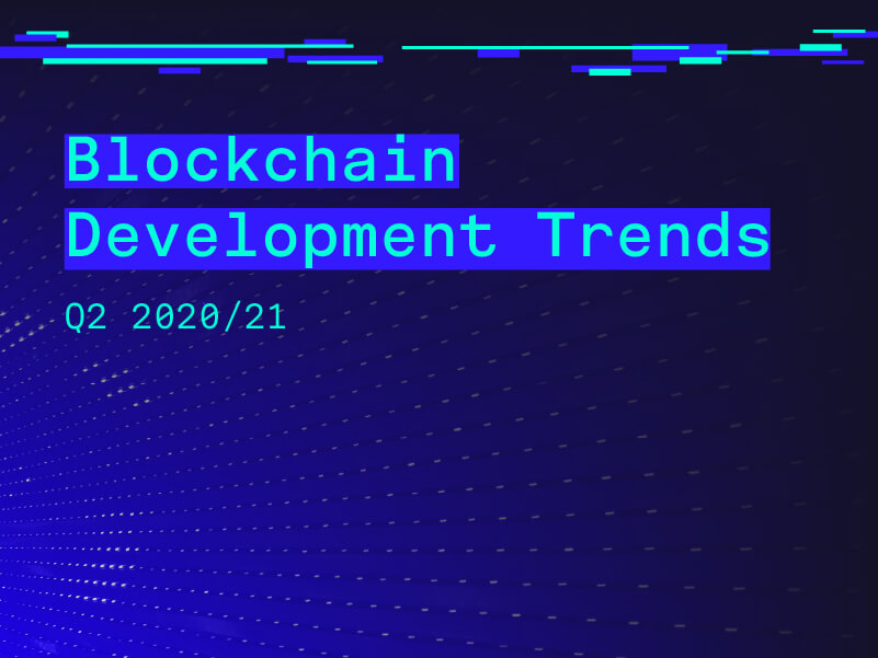 Blockchain Development Trends Report Q2 2021